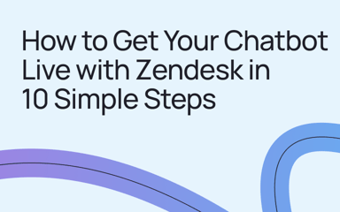 How to Get Your Chatbot Live with Zendesk in 10 Simple Steps - Landscape